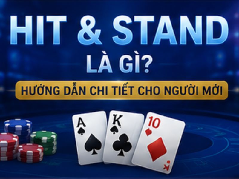 Hit và Stand là gì