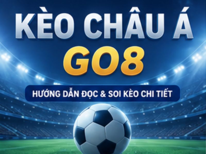 Kèo Châu Á GO8